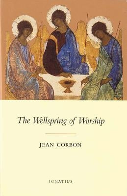 The Wellspring of Worship Paperback Ignatius Press