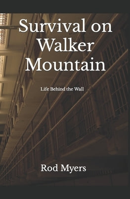 Survival on Walker Mountain: Life Behind the Wall Paperback Independently Published