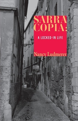 Sarra Copia: A Locked-in Life Paperback Wtaw Press