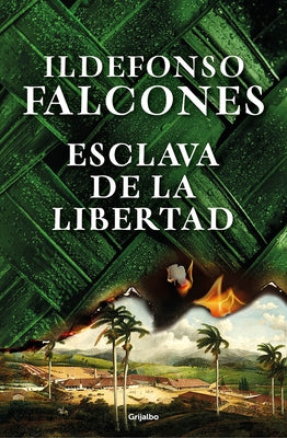 Esclava de la Libertad / Slave of Freedom by Falcones, Ildefonso