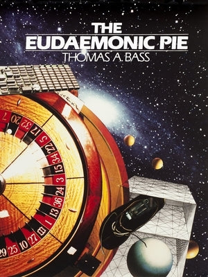 The Eudaemonic Pie: The Bizarre True Story of How a Band of Physicists and Computer Wizards Took on Las Vegas Paperback Open Road Distribution