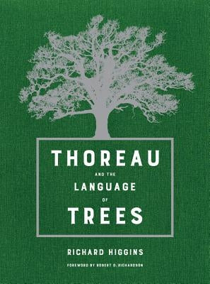 Thoreau and the Language of Trees by Higgins, Richard