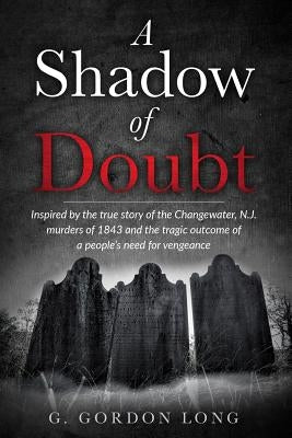 A Shadow of Doubt: Inspired by the story of the Changewater Murders Paperback Createspace Independent Publishing Platform