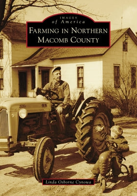 Farming in Northern Macomb County Paperback Arcadia Publishing (SC)
