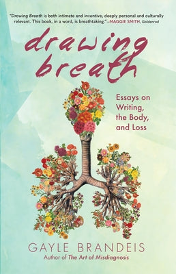 Drawing Breath: Essays on Writing, the Body, and Loss Paperback Overcup Press