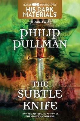 His Dark Materials: The Subtle Knife (Book 2) Alfred A. Knopf Books for Young Readers