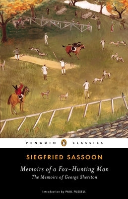 Memoirs of a Fox-Hunting Man: The Memoirs of George Sherston Paperback Penguin Group