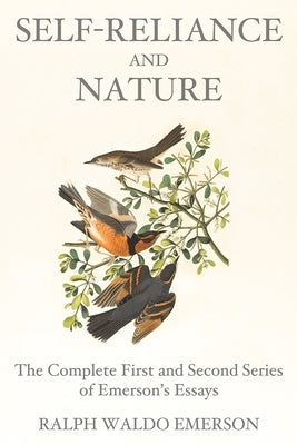 Self-Reliance and Nature: The Complete First and Second Series of Emerson's Essays Paperback Fili Public