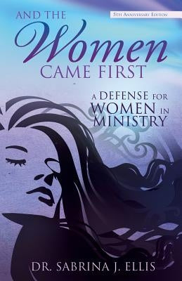 And the Women Came First Paperback Xulon Press