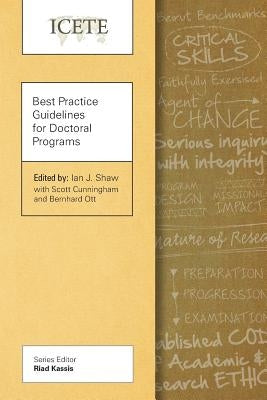 Best Practice Guidelines for Doctoral Programs by Shaw, Ian J.