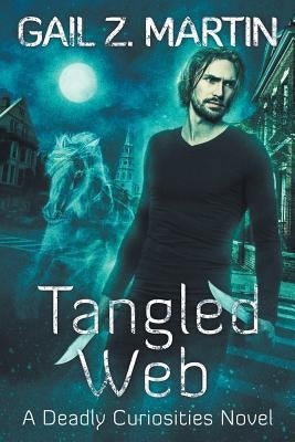 Tangled Web: A Deadly Curiosities Novel by Martin, Gail Z.