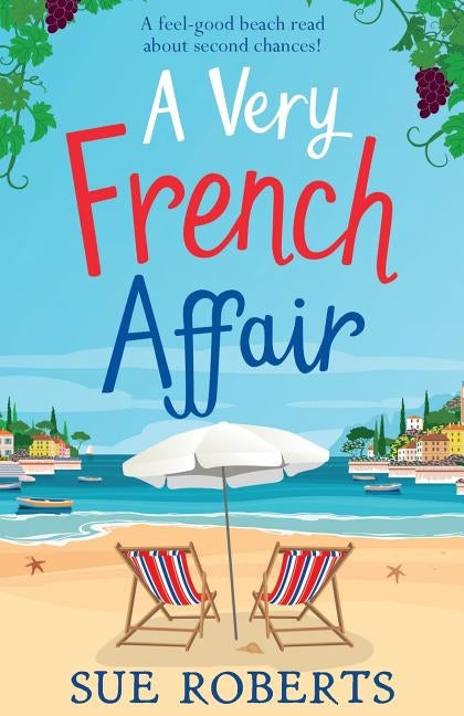 A Very French Affair: A feel-good beach read about second chances! by Roberts, Sue
