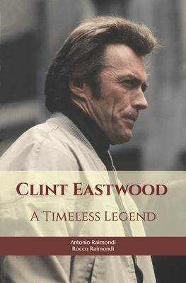 Clint Eastwood: A Timeless Legend Paperback Independently Published
