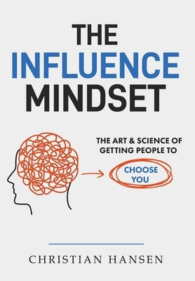 The Influence Mindset by Hansen, Christian