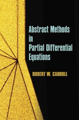 Abstract Methods in Partial Differential Equations Paperback Dover Publications