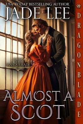Almost a Scot Paperback Dragonblade Publishing, Inc.