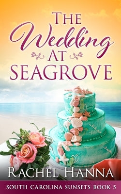 The Wedding At Seagrove Independently Published