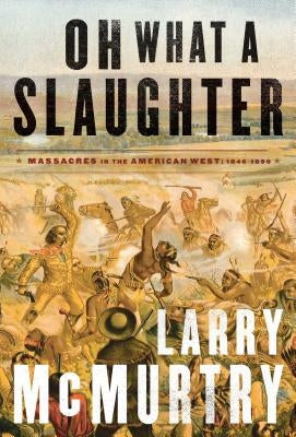 Oh What a Slaughter: Massacres in the American West: 1846--1890 Paperback Simon & Schuster