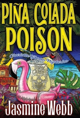 Pina Colada Poison by Webb, Jasmine