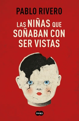 Las Niñas Que Soñaban Con Ser Vistas / Girls Who Wanted to Be Seen by Rivero, Pablo