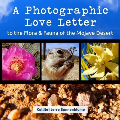 A Photographic Love Letter to the Flora and Fauna of the Mojave Desert Paperback Macska Moksha Press