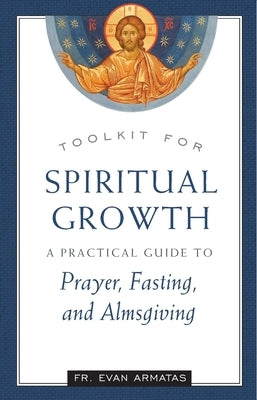 Toolkit for Spiritual Growth Paperback Ancient Faith Publishing