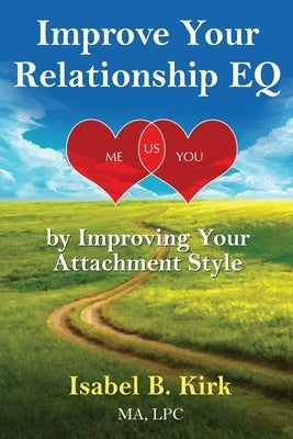 Improve Your Relationships EQ by Improving Your Attachment Style: New Science of Love made easy for You by Edipel, Carla
