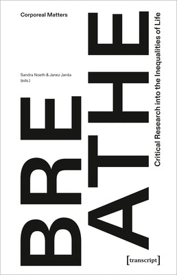 Breathe - Critical Research Into the Inequalities of Life by Noeth, Sandra
