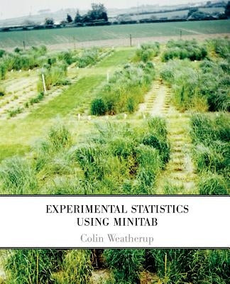Experimental Statistics Using Minitab by Weatherup, Colin