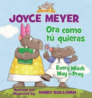 Ora Como Tú Quieras/Every Which Way to Pray by Meyer, Joyce