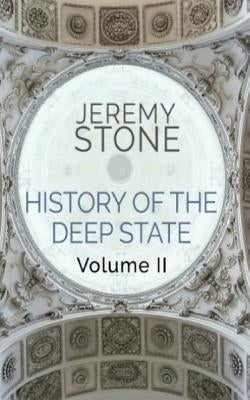History of the Deep State: Volume II Paperback Independently Published
