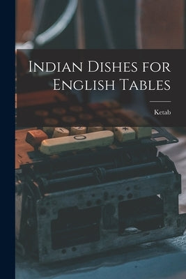 Indian Dishes for English Tables Paperback Legare Street Press