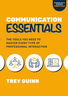 Communication Essentials: The Tools You Need to Master Every Type of Professional Interaction Paperback McGraw-Hill Companies