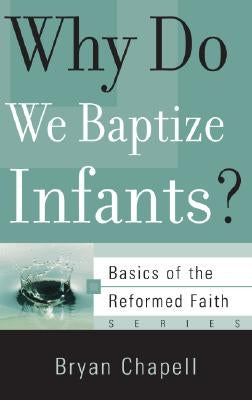 Paperback book titled "Why Do We Baptize Infants?" published by P & R Publishing, with a cover featuring religious imagery.