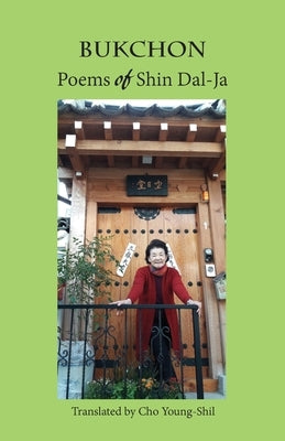 Bukchon: Poems of Shin Dal-Ja Paperback Homa & Sekey Books