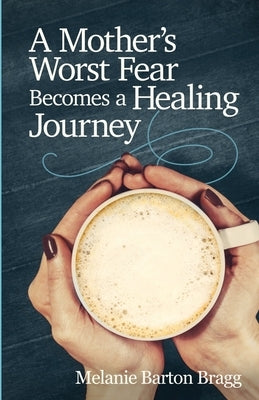 A Mother's Worst Fear Becomes a Healing Journey Paperback Documeant Publishing