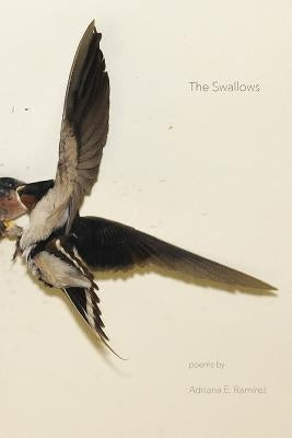 The Swallows by Ramirez, Adriana E.