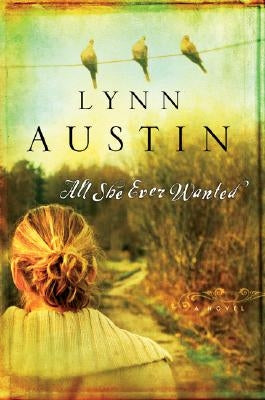 All She Ever Wanted Bethany House Publishers