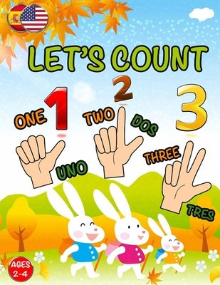 Let's Count: Learning Book For Toddlers 2 - 4 years old; Cute Preschool Counting Numbers; Easy & Simple To Learning 123's (English Paperback Independently Published