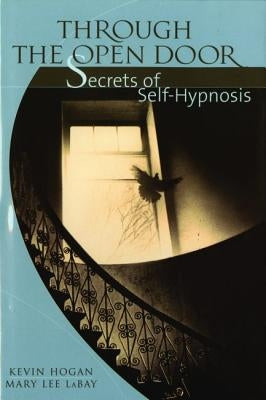 Through the Open Door: Secrets of Self-Hypnosis by Labay, Mary Lee