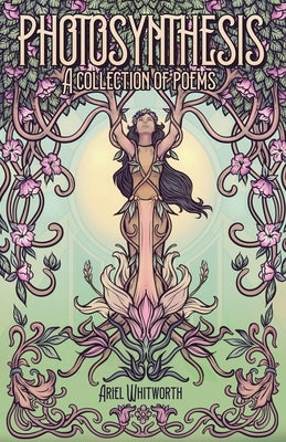 Photosynthesis: A Collection of Poems Paperback Ariel Whitworth