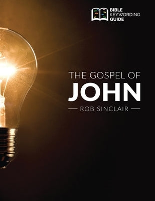 The Gospel of John: Bible Keywording Guide by Sinclair, Rob