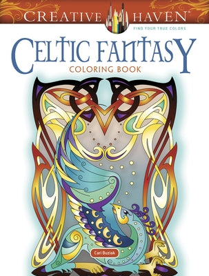 Creative Haven Celtic Fantasy Coloring Book by Buziak, Cari