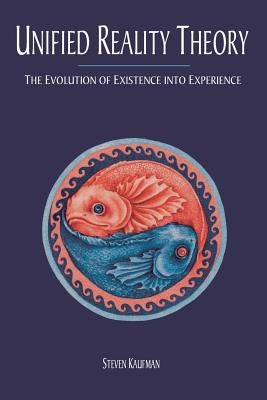Unified Reality Theory: The Evolution of Existence into Experience Paperback Balboa Press