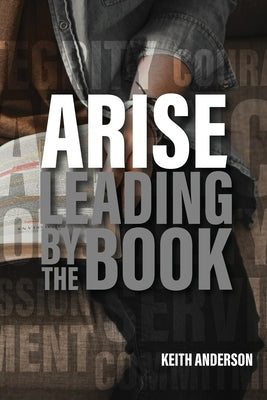 Arise: Leading By The Book Paperback Kaio Publications, Inc.