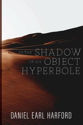In the Shadow of an Object Hyperbole Paperback Anna Christine McCarty