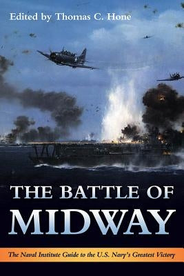 The Battle of Midway: The Naval Institute Guide to the U.S. Navy's Greatest Victory Paperback US Naval Institute Press