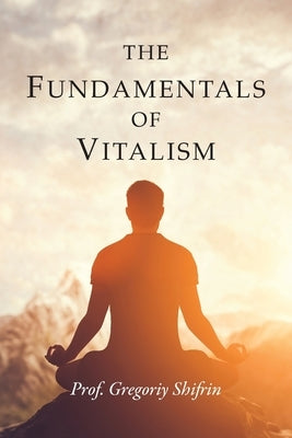 The Fundamentals of Vitalism Paperback Clink Street Publishing
