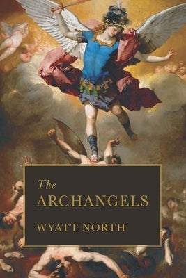 The Archangels by North, Wyatt