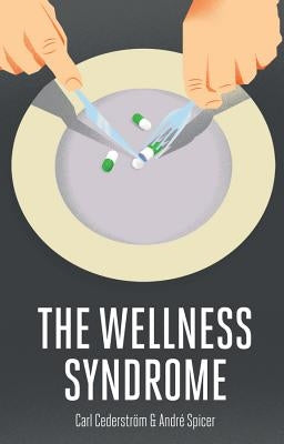 The Wellness Syndrome Paperback Polity Press